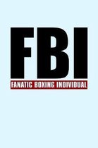 FBI Fanatic Boxing Individual