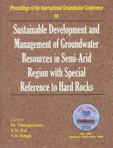 Sustainable Development and Management of Groundwater Resources in Semi-Arid Regions with Special Reference to Hard Rocks