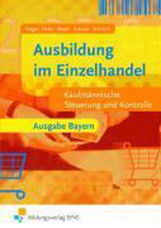 Ausbildung im Einzelhandel. Schülerband. Bayern 9783427652045 Heinz Hagel Boeken Ausbildung im Einzelhandel. Schülerband. Bayern 9783427652045 Heinz Hagel Boeken