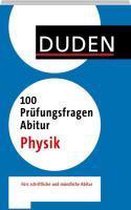 Duden - 100 Prüfungsfragen Abitur Physik