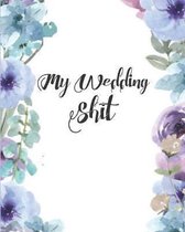 My Wedding Shit