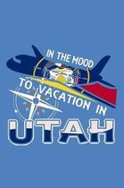 In The Mood To Vacation In Utah