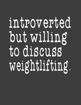 Introverted But Willing To Discuss Weightlifting