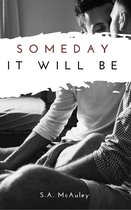 Someday It Will Be