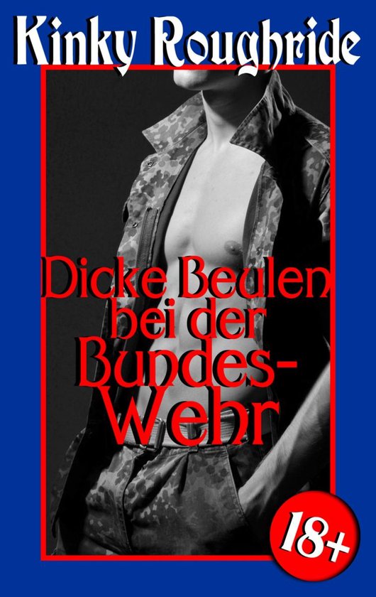 Kinky Gays 7 - Dicke Beulen bei der Bundeswehr - cover