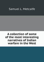 A collection of some of the most interesting narratives of Indian warfare in the West