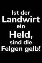 Ist der Landwirt ein Held, sind die Felgen gelb!