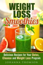 Weight Loss & Detox Program - Weight Loss Smoothies: Delicious Recipes for Your Detox, Cleanse and Weight Loss Program