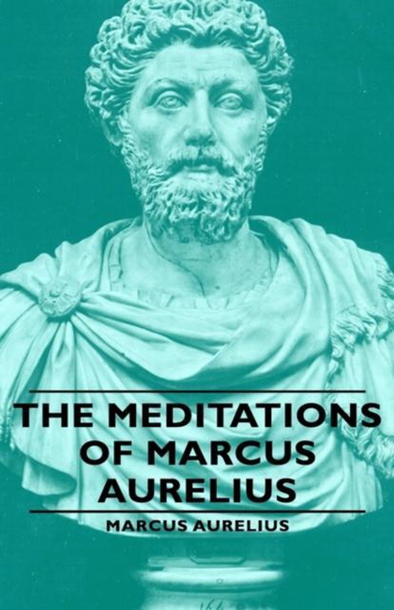 meditations by marcus aurelius meditations by marcus aurelius