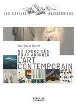 Les cahiers buissonniers - 50 exercices pour aborder l'art contemporain