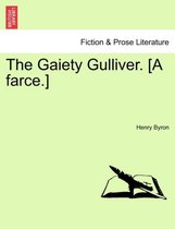 The Gaiety Gulliver. [a Farce.]