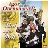 Igor & Seine Oberkrain.: Das Lied unsrer Welt