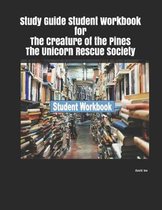 Study Guide Student Workbook for the Creature of the Pines the Unicorn Rescue Society