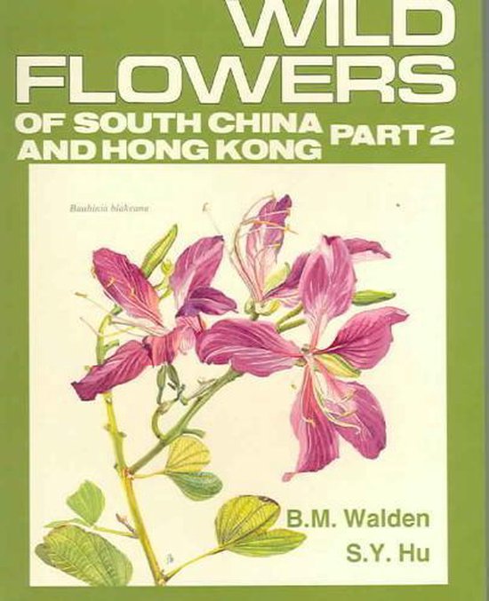 Wild Flowers of South China and Hong Kong, Part 2 Around the Year