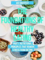 The Foundations of Healthy Eating 1 - The Foundations of Healthy Eating