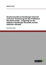 Strukturwandel am Hamburger Cityrand und seine Verzahnung mit den Problemen des Hafenrandes - aufgezeigt an der sudlichen Hamburger Neustadt und der sudlichen Altstadt