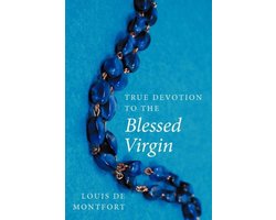 True Devotion to the Blessed Virgin