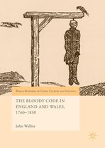 World Histories of Crime, Culture and Violence - The Bloody Code in England and Wales, 1760–1830