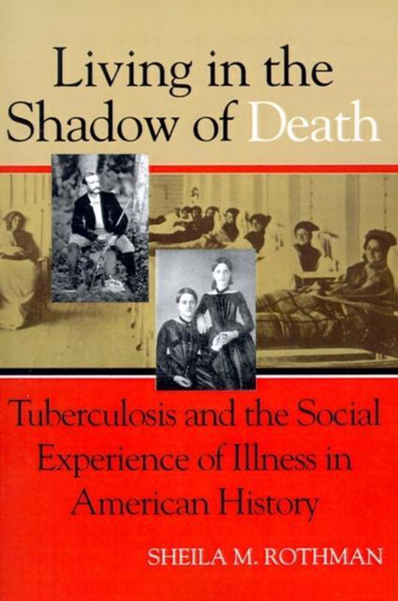 Living in the Shadow of Death - Sheila M. Rothman