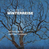 Matthew Rose & Gary Matthewman - Winterreise (CD)