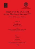 Papers from the European Association of Archaeologists Third Annual Meeting at Ravenna 1997