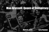 Mae Brussell: Queen of Conspiracy