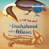 A Tall Tale about a Dachshund and a Pelican