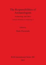 The Responsibilities of Archaeologists