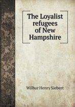 The Loyalist refugees of New Hampshire