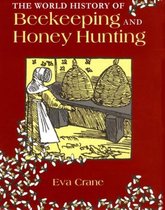 The World History of Beekeeping and Honey Hunting