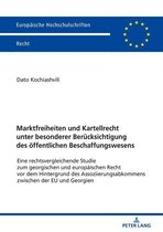 Europaeische Hochschulschriften Recht 6088 - Marktfreiheiten und Kartellrecht unter besonderer Beruecksichtigung des oeffentlichen Beschaffungswesens