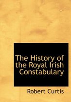 The History of the Royal Irish Constabulary