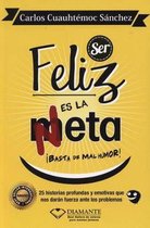 Ser Feliz Es La Meta