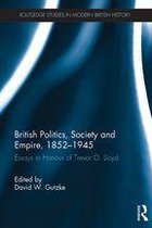 Routledge Studies in Modern British History - British Politics, Society and Empire, 1852-1945
