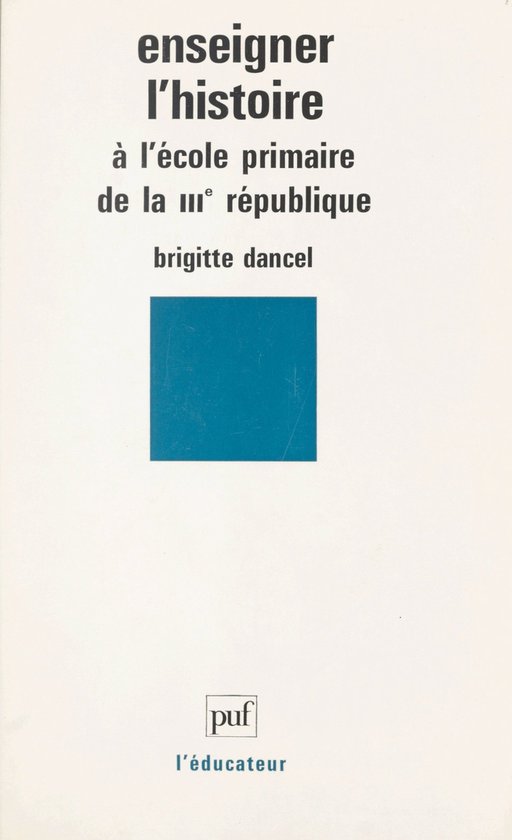 Enseigner l'histoire à l'école primaire de la IIIe Républ ... - cover