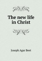 The new life in Christ