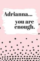 Adrianna You are Enough