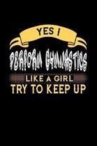 Yes I Perform Gymnastics Like a Girl Try to Keep Up
