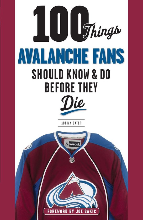 100 Things...Fans Should Know - 100 Things Avalanche Fans Sh ... - cover