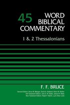 Word Biblical Commentary - 1 and 2 Thessalonians, Volume 45