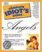 The Complete Idiot's Guide to Angels