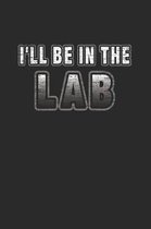 I'll Be In The Lab