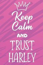 Keep Calm And Trust Harley