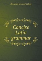 Concise Latin Grammar