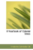 A Yearbook of Colonial Times