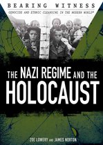 Bearing Witness: Genocide and Ethnic Cleansing - The Nazi Regime and the Holocaust