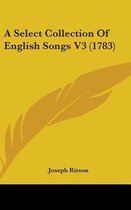 A Select Collection of English Songs V3 (1783)