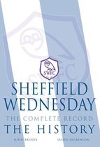 Sheffield Wednesday The Complete Record: The History