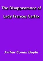The disappearance of lady Frances Carfax