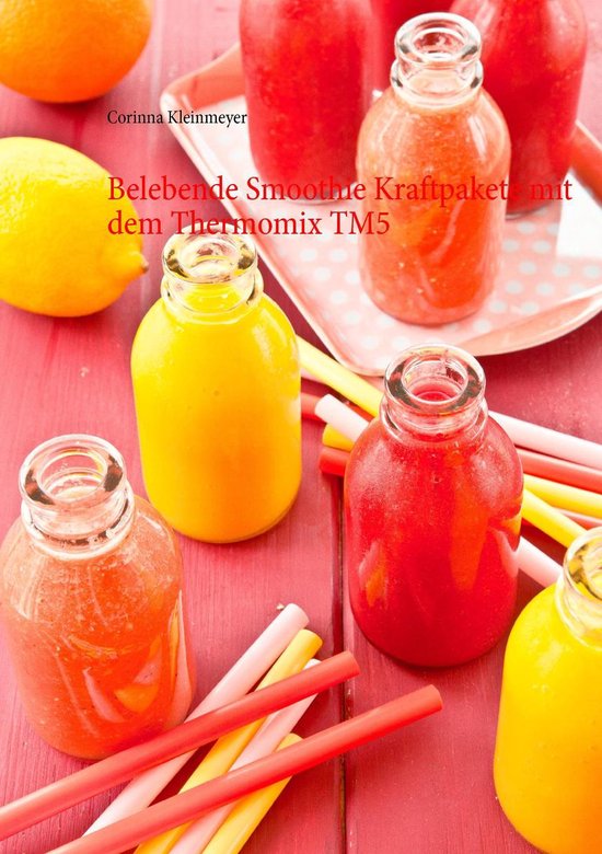 Belebende Smoothie Kraftpakete mit dem Thermomix TM5 - cover